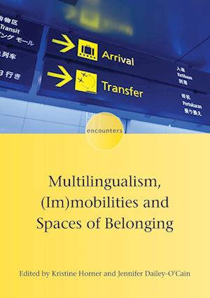 Multilingualism, (Im)mobilities and Spaces of Belonging