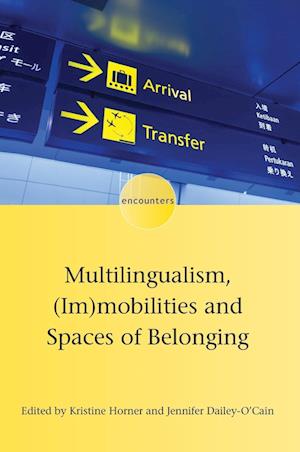 Multilingualism, (Im)mobilities and Spaces of Belonging