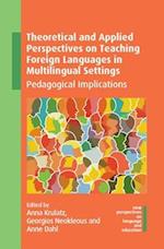 Theoretical and Applied Perspectives on Teaching Foreign Languages in Multilingual Settings : Pedagogical Implications 