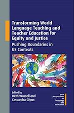 Transforming World Language Teaching and Teacher Education for Equity and Justice