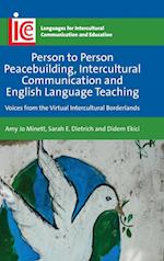 Person to Person Peacebuilding, Intercultural Communication and English Language Teaching : Voices from the Virtual Intercultural Borderlands 