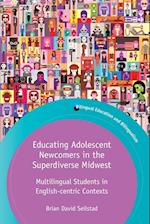 Educating Adolescent Newcomers in the Superdiverse Midwest