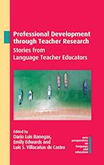 Professional Development through Teacher Research : Stories from Language Teacher Educators 