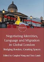 Negotiating Identities, Language and Migration in Global London