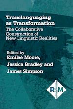 Translanguaging as Transformation : The Collaborative Construction of New Linguistic Realities 
