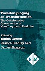 Translanguaging as Transformation : The Collaborative Construction of New Linguistic Realities 