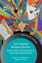 Dual Language Bilingual Education : Teacher Cases and Perspectives on Large-Scale Implementation 