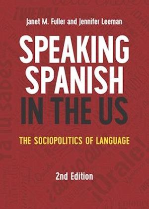 Speaking Spanish in the US : The Sociopolitics of Language