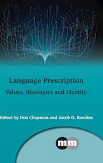 Language Prescription : Values, Ideologies and Identity 