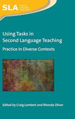 Using Tasks in Second Language Teaching : Practice in Diverse Contexts 