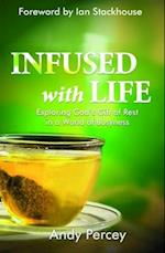 Infused with Life