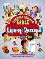 Sparkly Sticker Bible: Life of Jesus