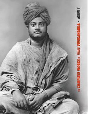 The Complete Works of Swami Vivekananda, Volume 5