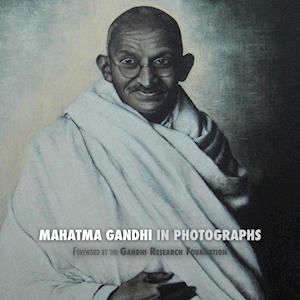 Mahatma Gandhi in Photographs