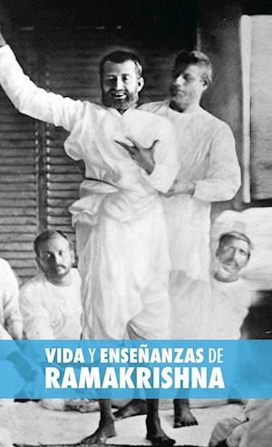 Vida Y Enseñanzas de Ramakrishna