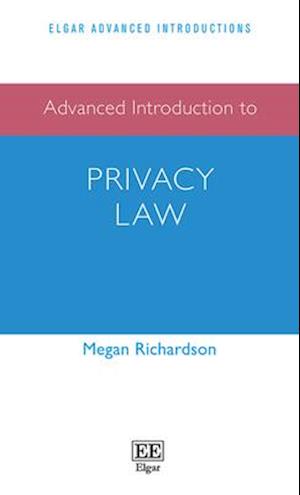 Advanced Introduction to Privacy Law