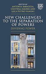 New Challenges to the Separation of Powers