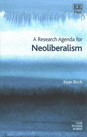 A Research Agenda for Neoliberalism
