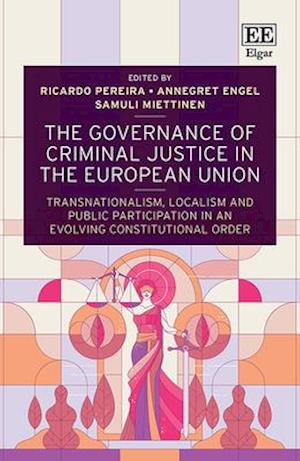 The Governance of Criminal Justice in the European Union