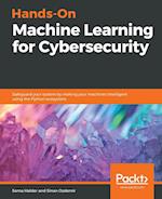 Hands-On Machine Learning for Cybersecurity