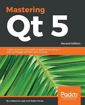 Mastering Qt 5  - Second Edition