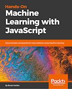 Hands-on Machine Learning with JavaScript