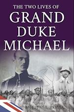 Two Lives of Grand Duke Michael