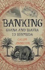 Banking - Ghana and Biafra to Bermuda