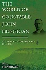 World of Constable John Hennigan, Royal Irish Constabulary 1912 - 1922