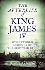 Afterlife of King James IV, The