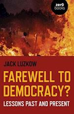 Farewell to Democracy?