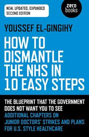 How to Dismantle the NHS in 10 Easy Steps (second edition)