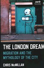 London Dream, The – Migration and the Mythology of the City
