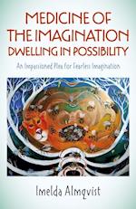 Medicine of the Imagination: Dwelling in Possibility