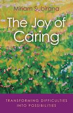 Joy of Caring, The – transforming difficulties into possibilities