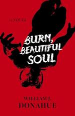 Burn, Beautiful Soul