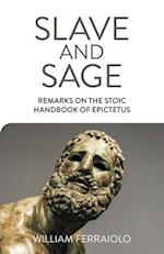 Slave and Sage: Remarks on the Stoic Handbook of Epictetus