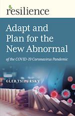 Adapt and Plan for the New Abnormal of the COVID-19 Coronavirus Pandemic