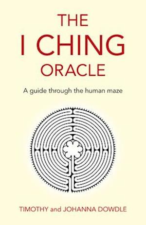 I Ching Oracle: A Guide Through The Human Maze