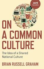 On a Common Culture – The Idea of a Shared National Culture