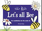 Relax Kids: Let's all BEE