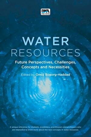 Water Resources: Future Perspectives, Challenges, Concepts and Necessities