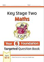 New KS2 Maths Targeted Question Book: Year 6 Foundation