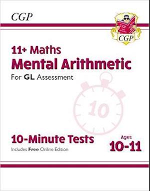 11+ GL 10-Minute Tests: Maths Mental Arithmetic - Ages 10-11 (with Online Edition)