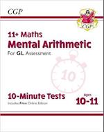 11+ GL 10-Minute Tests: Maths Mental Arithmetic - Ages 10-11 (with Online Edition)