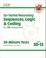 11+ GL 10-Minute Tests: Verbal Reasoning Sequences, Logic & Coding - Ages 10-11 (+ Online Ed)