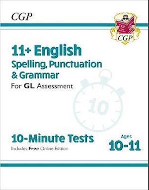 11+ GL 10-Minute Tests: English Spelling, Punctuation & Grammar - Ages 10-11 (with Online Ed)