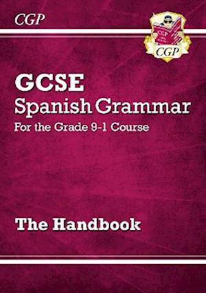 GCSE Spanish Grammar Handbook (For exams in 2025)