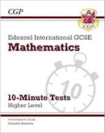 Edexcel International GCSE Maths 10-Minute Tests - Higher (includes Answers)
