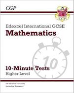 Grade 9-1 Edexcel International GCSE Maths 10-Minute Tests - Higher (includes Answers)